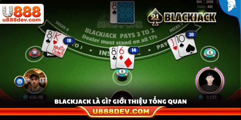 Blackjack là gì? Cách thức hoạt động cơ bản