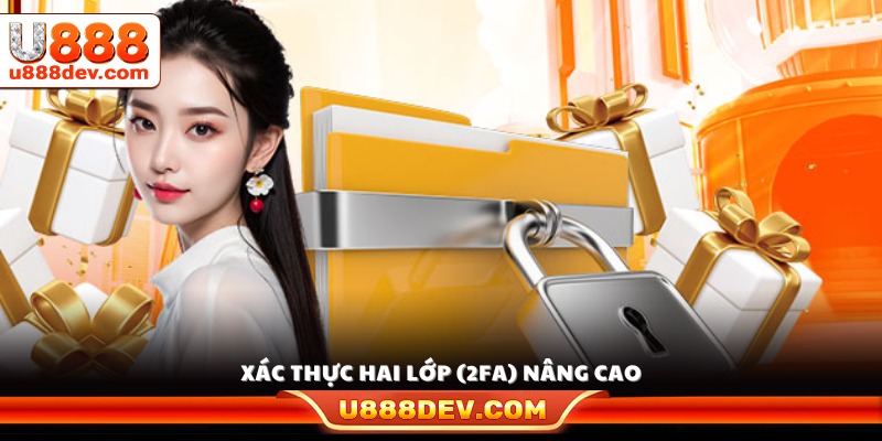 Tính năng bảo mật 2 lớp giúp tăng cường bảo mật 