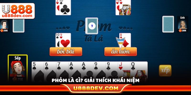 Phỏm là gì? Nguồn gốc và cách thức vận hành 