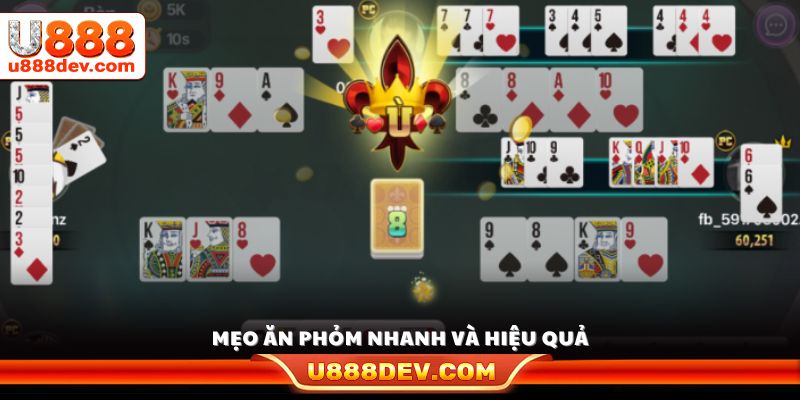 Bí quyết giúp người chơi dễ tạo Phỏm và hạn chế bị ăn chốt