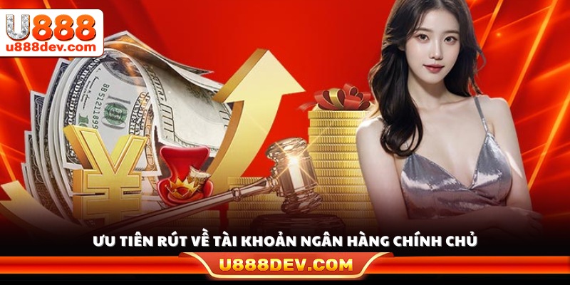 Ưu tiên sử dụng tài khoản ngân hàng trùng tên đăng ký